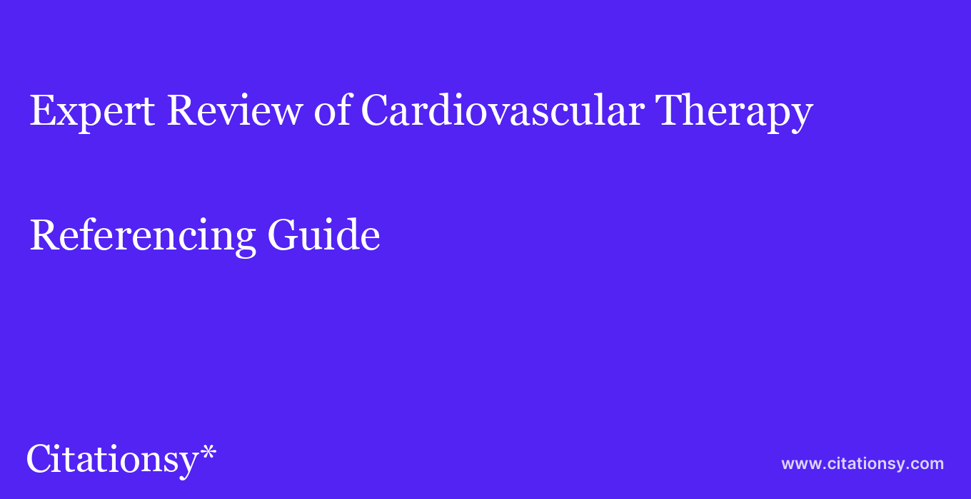 cite Expert Review of Cardiovascular Therapy  — Referencing Guide